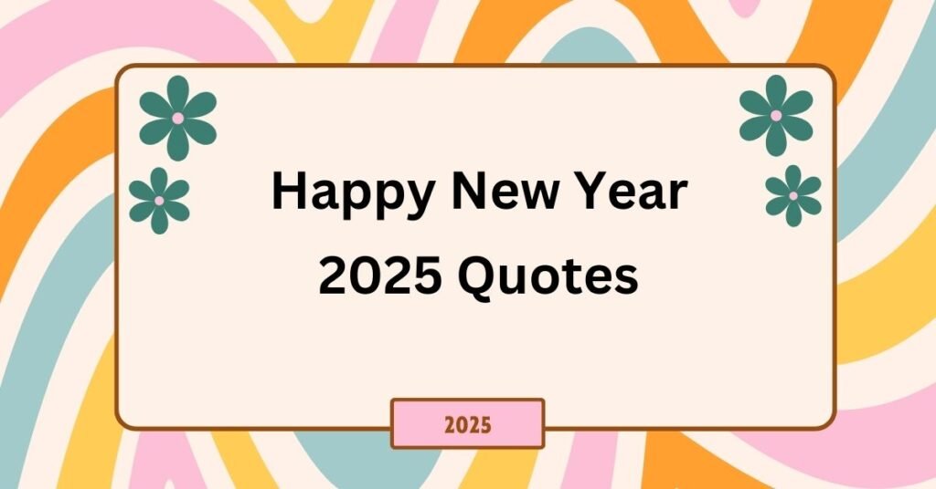 Happy New Year 2025 Quotes